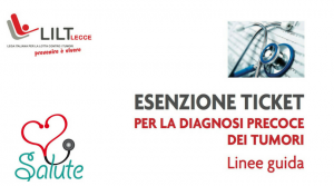 LILT LECCE – Linee Guida per l’esenzione ticket per la diagnosi precoce