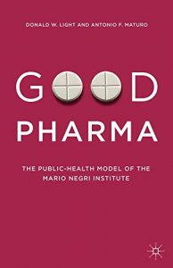 Good Pharma – The Public-Health Model of the Mario Negri Institute
