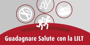 Guadagnare Salute con la Lilt
